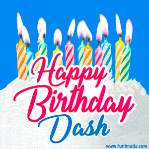 Happy Birthday GIF for Dash with Birthday Cake and Lit Candles