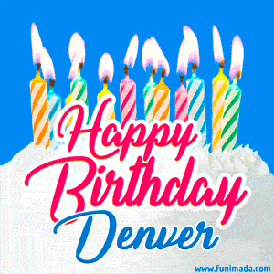 Happy Birthday GIF for Denver with Birthday Cake and Lit Candles
