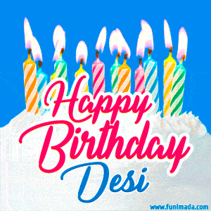 Happy Birthday GIF for Desi with Birthday Cake and Lit Candles