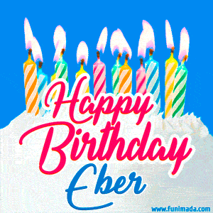 Happy Birthday GIF for Eber with Birthday Cake and Lit Candles