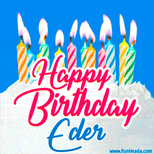 Happy Birthday GIF for Eder with Birthday Cake and Lit Candles