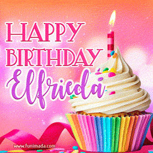 Happy Birthday Elfrieda - Lovely Animated GIF