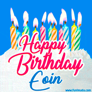 Happy Birthday GIF for Eoin with Birthday Cake and Lit Candles