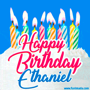 Happy Birthday GIF for Ethaniel with Birthday Cake and Lit Candles