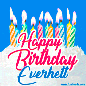 Happy Birthday GIF for Everhett with Birthday Cake and Lit Candles