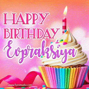 Happy Birthday Evpraksiya - Lovely Animated GIF