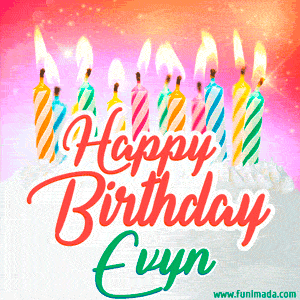 Happy Birthday GIF for Evyn with Birthday Cake and Lit Candles