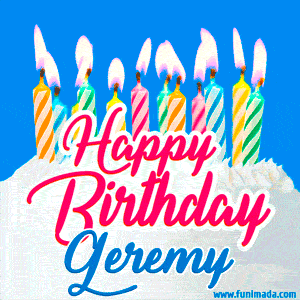 Happy Birthday GIF for Geremy with Birthday Cake and Lit Candles
