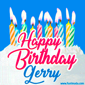 Happy Birthday GIF for Gerry with Birthday Cake and Lit Candles