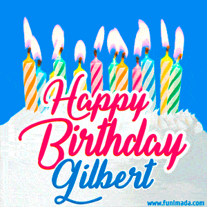 Happy Birthday GIF for Gilbert with Birthday Cake and Lit Candles