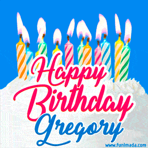 Happy Birthday GIF for Gregory with Birthday Cake and Lit Candles