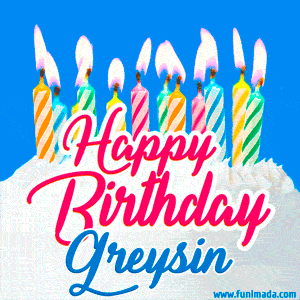 Happy Birthday GIF for Greysin with Birthday Cake and Lit Candles
