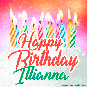 Happy Birthday GIF for Illianna with Birthday Cake and Lit Candles