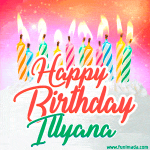 Happy Birthday GIF for Illyana with Birthday Cake and Lit Candles