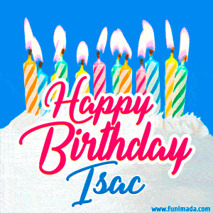 Happy Birthday GIF for Isac with Birthday Cake and Lit Candles