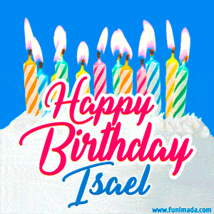 Happy Birthday GIF for Isael with Birthday Cake and Lit Candles