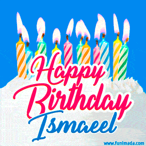 Happy Birthday GIF for Ismaeel with Birthday Cake and Lit Candles