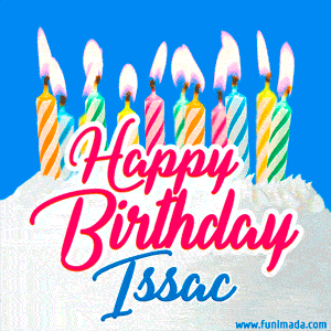 Happy Birthday GIF for Issac with Birthday Cake and Lit Candles