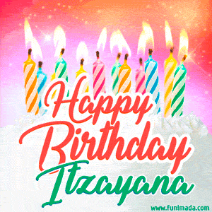 Happy Birthday GIF for Itzayana with Birthday Cake and Lit Candles