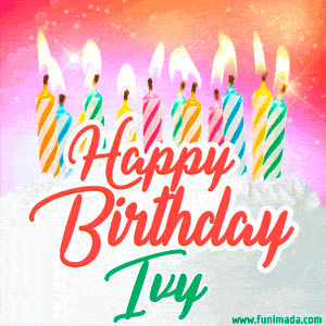 Happy Birthday GIF for Ivy with Birthday Cake and Lit Candles