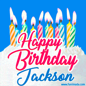 Happy Birthday GIF for Jackson with Birthday Cake and Lit Candles