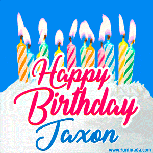 Happy Birthday GIF for Jaxon with Birthday Cake and Lit Candles