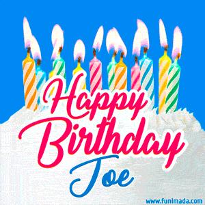 Happy Birthday GIF for Joe with Birthday Cake and Lit Candles