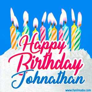 Happy Birthday GIF for Johnathan with Birthday Cake and Lit Candles