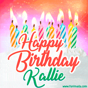 Happy Birthday GIF for Kallie with Birthday Cake and Lit Candles