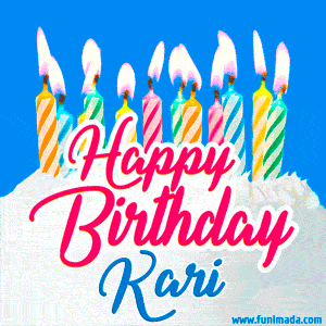 Happy Birthday GIF for Kari with Birthday Cake and Lit Candles