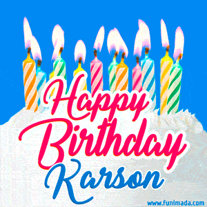 Happy Birthday GIF for Karson with Birthday Cake and Lit Candles