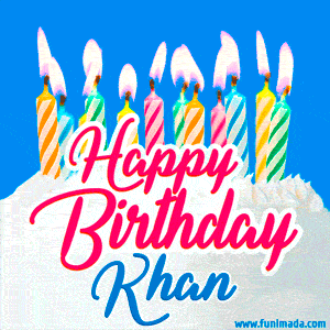 Happy Birthday GIF for Khan with Birthday Cake and Lit Candles