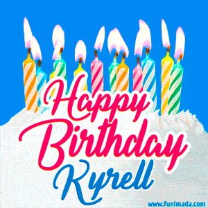 Happy Birthday GIF for Kyrell with Birthday Cake and Lit Candles