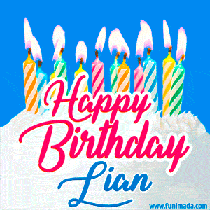 Happy Birthday GIF for Lian with Birthday Cake and Lit Candles