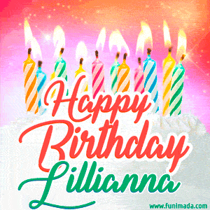 Happy Birthday GIF for Lillianna with Birthday Cake and Lit Candles
