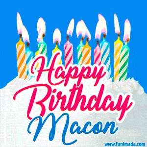 Happy Birthday GIF for Macon with Birthday Cake and Lit Candles
