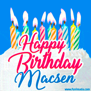 Happy Birthday GIF for Macsen with Birthday Cake and Lit Candles