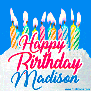 Happy Birthday GIF for Madison with Birthday Cake and Lit Candles