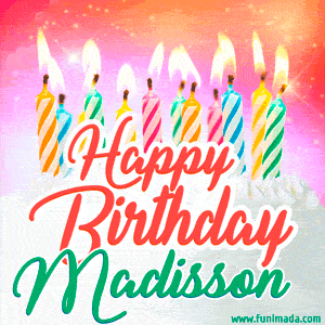 Happy Birthday GIF for Madisson with Birthday Cake and Lit Candles