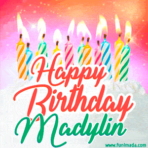 Happy Birthday GIF for Madylin with Birthday Cake and Lit Candles