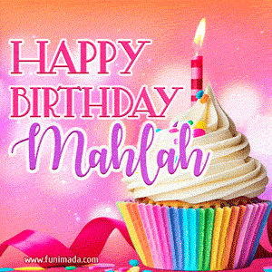 Happy Birthday Mahlah - Lovely Animated GIF
