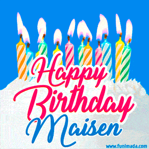 Happy Birthday GIF for Maisen with Birthday Cake and Lit Candles