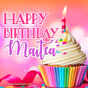 Happy Birthday Maitea - Lovely Animated GIF