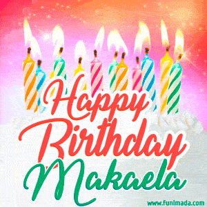 Happy Birthday GIF for Makaela with Birthday Cake and Lit Candles