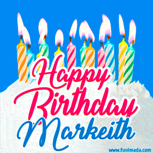 Happy Birthday GIF for Markeith with Birthday Cake and Lit Candles