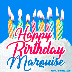 Happy Birthday GIF for Marquise with Birthday Cake and Lit Candles