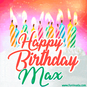 Happy Birthday GIF for Max with Birthday Cake and Lit Candles