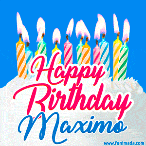 Happy Birthday GIF for Maximo with Birthday Cake and Lit Candles