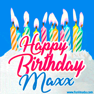 Happy Birthday GIF for Maxx with Birthday Cake and Lit Candles