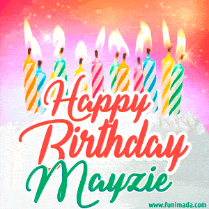 Happy Birthday GIF for Mayzie with Birthday Cake and Lit Candles